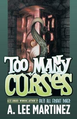 Too Many Curses - A. Lee Martinez - cover