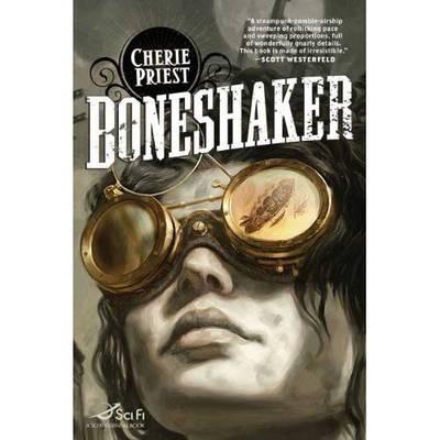 Boneshaker: The Clockwork Century 1 - Cherie Priest - cover