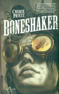 Boneshaker: The Clockwork Century 1