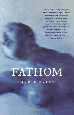 Fathom - Cherie Priest - cover