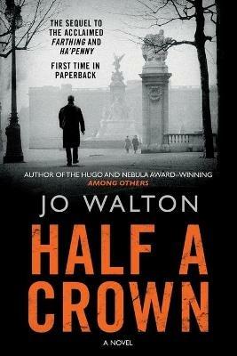 Half a Crown - Jo Walton - cover