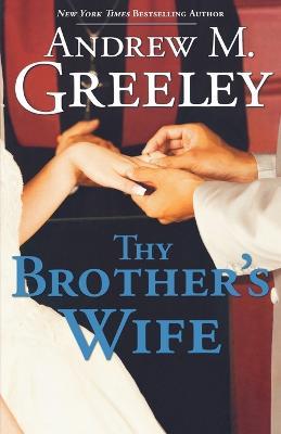 Thy Brother's Wife - Andrew M. Greeley - cover