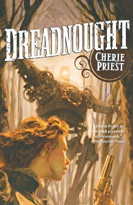 Dreadnought: The Clockwork Century 2 - Cherie Priest - cover