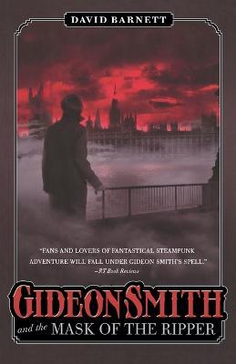 Gideon Smith and the Mask of the Ripper - David Barnett - cover