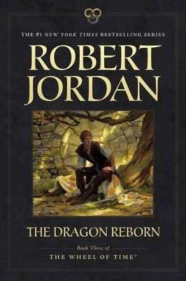 The Dragon Reborn: Book Three of 'The Wheel of Time' - Robert Jordan - cover