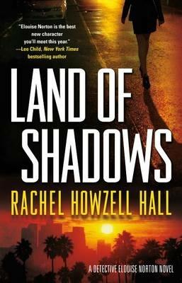 Land of Shadows: A Detective Elouise Norton Novel - Rachel Howzell Hall - cover