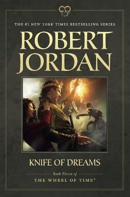 Knife of Dreams: Book Eleven of 'The Wheel of Time' - Robert Jordan - cover