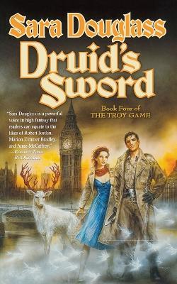 Druid's Sword: Book Four of the Troy Game - Sara Douglass - cover