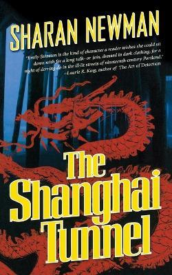 The Shanghai Tunnel - Sharan Newman - cover