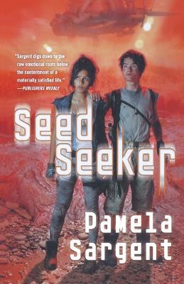 Seed Seeker: The Seed Trilogy, Book 3 - Pamela Sargent - cover