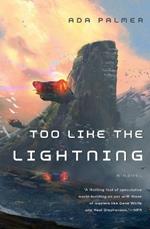 Too Like the Lightning: Book One of Terra Ignota