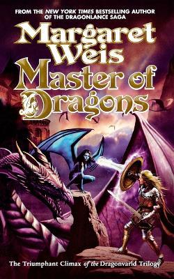 Master of Dragons: The Triumphant Climax of the Dragonvarld Trilogy - Margaret Weis - cover
