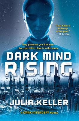Dark Mind Rising: A Dark Intercept Novel - Julia Keller - cover