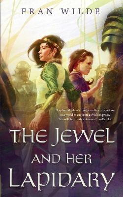 Jewel and Her Lapidary - Fran Wilde - cover