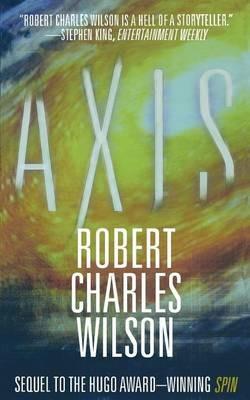 Axis - Robert Charles Wilson - cover