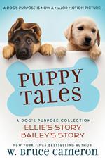 Puppy Tales: A Dog's Purpose Collection