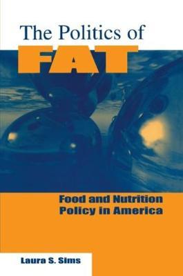 The Politics of Fat: People, Power and Food and Nutrition Policy - Laura S. Sims - cover