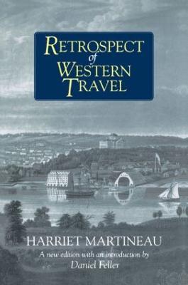 Retrospect of Western Travel - Harriet Martineau,Daniel Feller - cover