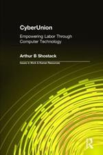 CyberUnion: Empowering Labor Through Computer Technology