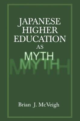 Japanese Higher Education as Myth - Brian J. McVeigh - cover