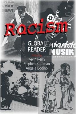 Racism: A Global Reader: A Global Reader - Thomas Reilly,Stephen Kaufman,Angela Bodino - cover