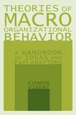 Theories of Macro-Organizational Behavior: A Handbook of Ideas and Explanations: A Handbook of Ideas and Explanations