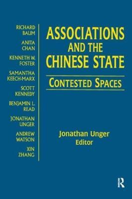 Associations and the Chinese State: Contested Spaces: Contested Spaces - Jonathan Unger - cover