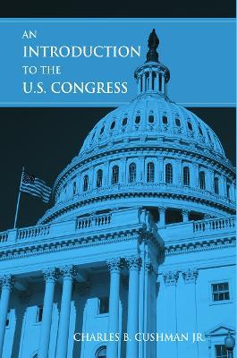 An Introduction to the U.S. Congress - Charles B. Cushman - cover