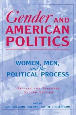 Gender and American Politics: Women, Men and the Political Process - Sue Tolleson-Rinehart,Jyl J Josephson - cover