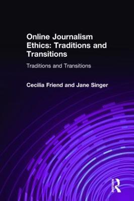 Online Journalism Ethics: Traditions and Transitions - Cecilia Friend,Jane Singer - cover
