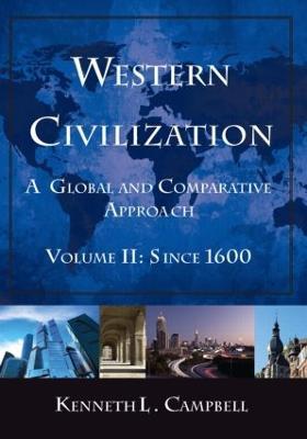 Western Civilization: A Global and Comparative Approach: Volume II: Since 1600 - Kenneth L. Campbell - cover