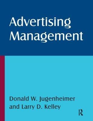 Advertising Management - Donald W Jugenheimer,Larry D Kelley,Fogarty Klein Monroe - cover
