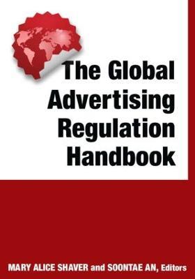 The Global Advertising Regulation Handbook - Mary Alice Shaver,Soontae An - cover