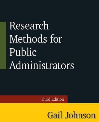 Research Methods for Public Administrators: Third Edition - Gail Johnson - cover
