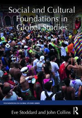Social and Cultural Foundations in Global Studies - Eve Stoddard,John Collins - cover