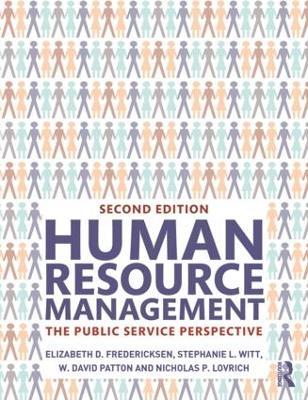 Human Resource Management: The Public Service Perspective - Elizabeth D. Fredericksen,Stephanie L. Witt,W. David Patton - cover