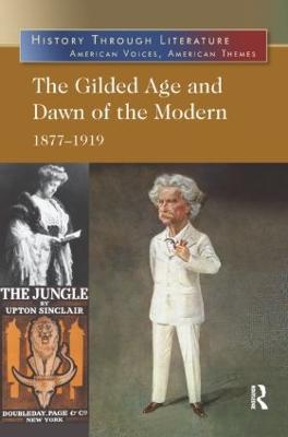 The Gilded Age and Dawn of the Modern: 1877-1919 - Jeffrey H. Hacker - cover