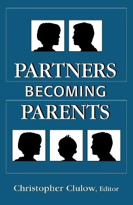 Partners Becoming Parents - of Marital Studies, Tavistock Institute - cover
