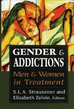 Gender and Addictions: Men and Women in Treatment