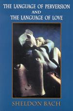 The Language of Perversion and the Language of Love
