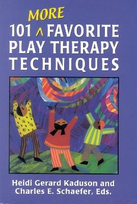 101 More Favorite Play Therapy Techniques - cover