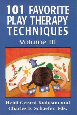 101 Favorite Play Therapy Techniques - Heidi Kaduson,Charles Schaefer - cover