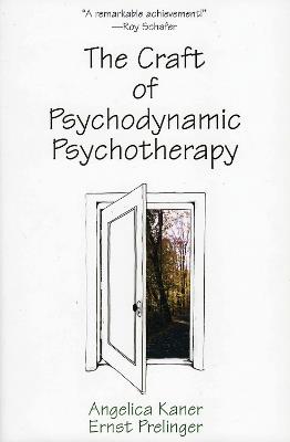 The Craft of Psychodynamic Psychotherapy - Angelica Kaner,Ernst Prelinger - cover