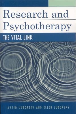 Research and Psychotherapy: The Vital Link - Lester Luborsky,Ellen Luborsky - cover