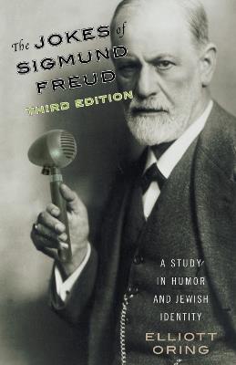 The Jokes of Sigmund Freud: A Study in Humor and Jewish Identity - Elliott Oring - cover