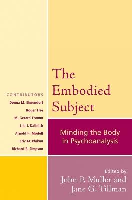 The Embodied Subject: Minding the Body in Psychoanalysis - cover