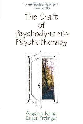 The Craft of Psychodynamic Psychotherapy - Angelica Kaner,Ernst Prelinger - cover