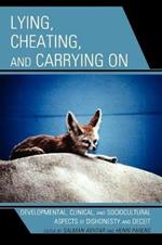 Lying, Cheating, and Carrying On: Developmental, Clinical, and Sociocultural Aspects of Dishonesty and Deceit