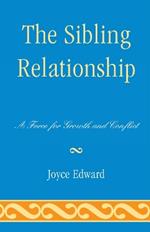 The Sibling Relationship: A Force for Growth and Conflict