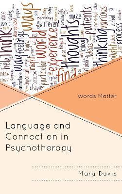 Language and Connection in Psychotherapy: Words Matter - Mary H. Davis - cover